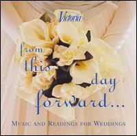 From This Day Forward...: Music and Readings for Weddings von Various Artists