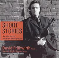 Short Stories: A Collection of Romantic Violin Pieces von David Früwirth