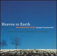 Heaven to Earth [Hybrid SACD] von Westminster Choir