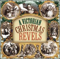 A Victorian Christmas Revels von Revels Chorus