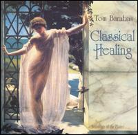 Classical Healing von Tom Barabas