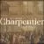 Marc-Antoine Charpentier: Pastorale de Noël; Un oratorio de Noël; etc. [Box Set] von William Christie