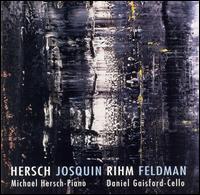 Hersch, Josquin, Rihm, Feldman von Michael Hersch