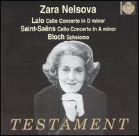 Lalo: Cello Concerto in D minor; Saint-Saëns: Cello Concerto in A minor; Bloch: Schelomo von Zara Nelsova