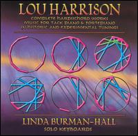 Lou Harrison: Complete Harpsichord Works; Music for Tack Piano & Fortepiano in Historic and Experimental Tunings von Lou Harrison