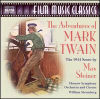 The Adventures of Mark Twain: The 1944 Score by Max Steiner von Max Steiner