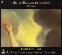 Michel-Richard de Lalande: Tenebræ von Claire Lefilliâtre