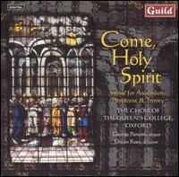 Come, Holy Spirit: Music for Ascension, Pentecost & Trinity von Choir of Queen's College, Oxford