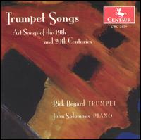 Trumpet Songs: Art Songs of the 19th and 20th Centuries von Rick Bogard