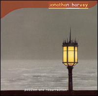 Jonathan Harvey: Passion and Resurrection von Various Artists