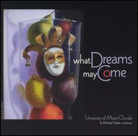 What Dreams May Come von University of Miami Chorale
