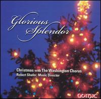 Glorious Splendor: Christmas With the Washington Chorus von Washington Chorus