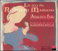 Adam de la Halle: Le jeu de Robin et Marion von Micrologus Ensemble