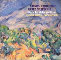 Joseph Canteloube, Pierre de Bréville: Music for Violin and Piano von Philippe Graffin