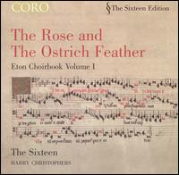 The Rose and The Ostrich Feather: Eaton Choirbook, Vol. 1 von Harry Christophers