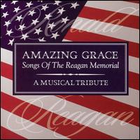 Amazing Grace: The Songs Of The Reagan Memorial von Various Artists