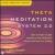 Theta Meditation System 2.0 von Jeffrey D. Thompson