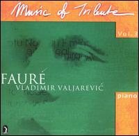 Music of Tribute , Vol. 3: Fauré von Vladimir Valjarevic