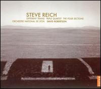 Steve Reich: Different Trains; Triple Quartet; The Four Sections von David Robertson