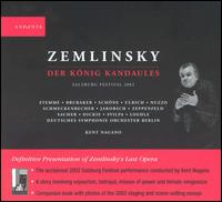 Zemlinsky: Der König Kandaules von Kent Nagano