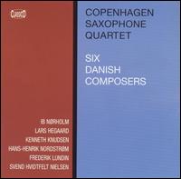 Six Danish Composers von Copenhagen Saxophone Quartet