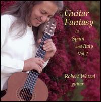 Guitar Fantasy in Spain and Italy, Vol. 2 von Robert Wetzel