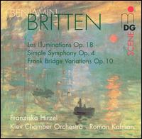 Britten: Les Illuminations; Simple Symphony; Frank Bridge Variations von Kiev Chamber Orchestra