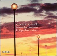 George Crumb: The Complete Piano Music von Philip Mead