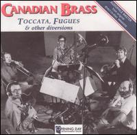 Toccata, Fugues, & Other Diversions von Canadian Brass