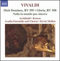 Vivaldi: Dixit Dominus, RV 595; Gloria, RV 588; Nulla in mundo pax sincera von Aradia Ensemble