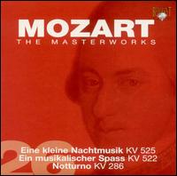 Mozart: Eine kleine Nachtmusik; Ein musikalischer Spass; Notturno von Various Artists