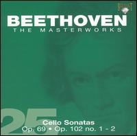 Beethoven: Cello Sonatas Op. 69, Op. 102 Nos. 1 & 2 von Various Artists