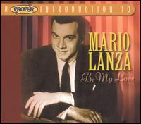 A Proper Introduction to Mario Lanza: Be My Love von Mario Lanza