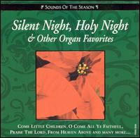 Silent Night, Holy Night and Other Organ Favorites von Various Artists