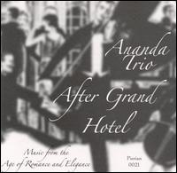 After Grand Hotel: Music from the Age of Romance and Elegance von Ananda Trio