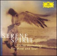 Serene Spirit: Divine Harmonies for Mind and Soul von Various Artists