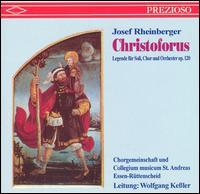 Josef Rheinberger: Christoforus von Wolfgang Keßler
