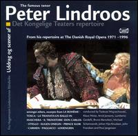 Peter Lindroos, the Famous Tenor: Selections from His Repertoire at the Danish Royal Opera, 1971-1996 von Peter Lindroos