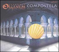 Compostela ad Vesperas Sancto Iacobi von Ensemble Organum