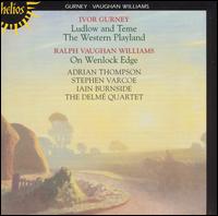Ivor Gurney: Ludlow and Teme; The Western Playland; Ralph Vaughan Williams: On Wenlock Edge von Various Artists