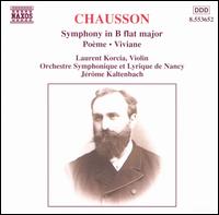 Chausson: Symphony in B flat major; Poème; Viviane von Jerome Kaltenbach