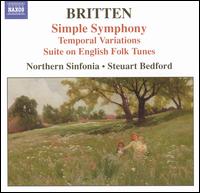Britten: Simple Symphony; Temporal Variations; Suite on English Folk Tunes von Steuart Bedford