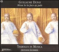 Guillaume Dufay: Missa Se la face ay pale von Diabolus in Musica