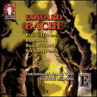 Edward Bache: Piano Trio Op. 25; Romance; Duo Brillante; Six Songs Op. 16 von English Piano Trio