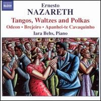 Ernesto Nazareth: Tangos, Waltzes and Polkas von Iara Behs