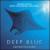 Deep Blue [Original Motion Picture Soundtrack] von George Fenton