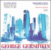 George Gershwin: 18 Song Hits; Rhapsody in Blue von Roberto Szidon