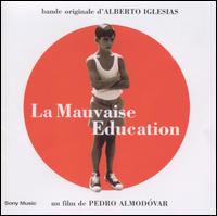 La Mauvaise Education [Original Motion Picture Soundtrack] von Alberto Iglesias