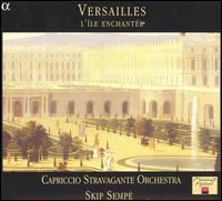 Versailles: L'Île enchantée von Capriccio Stravagante