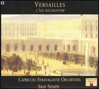 Versailles: L'Île enchantée von Capriccio Stravagante